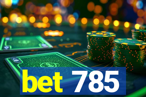 bet 785